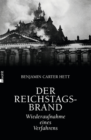 Der Reichstagsbrand von Hett,  Benjamin Carter, Hielscher,  Karin