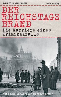 Der Reichstagsbrand von Kellerhoff,  Sven F