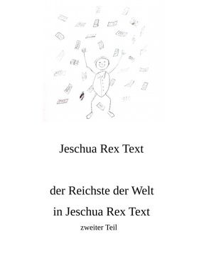 Der Reichste der Welt in Jeschua Rex Text von Rex Text,  Jeschua