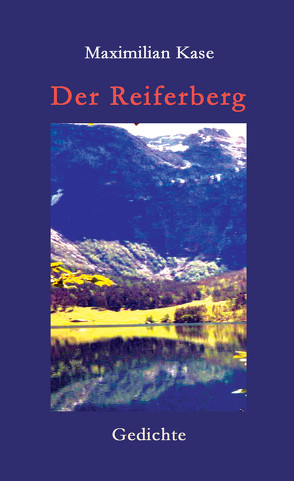 Der Reiferberg von Kase,  Maximilian