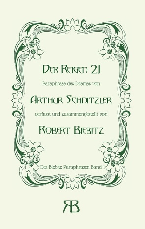 Der Reigen 21 von Biebitz,  Robert