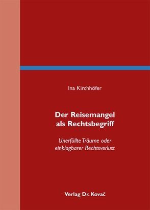 Der Reisemangel als Rechtsbegriff von Kirchhöfer,  Ina