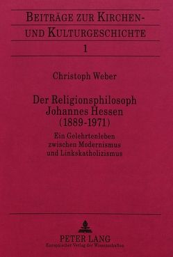 Der Religionsphilosoph Johannes Hessen (1889-1971) von Weber,  Christoph