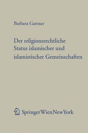 Der religionsrechtliche Status islamischer und islamistischer Gemeinschaften von Gärtner,  Barbara