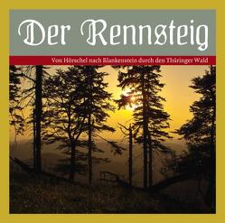 Der Rennsteig von Bellmann,  Dieter, Leonardi,  Imme, Meier-Liehl,  Caroll, Schinköth-Haase,  Katrin, Terhorst,  Alexander, Zschiedrich,  Alexander