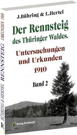 Der Rennsteig des Thüringer Waldes 1910 von Bühring,  Johannes, Hertel,  Ludwig, Rockstuhl,  Harald