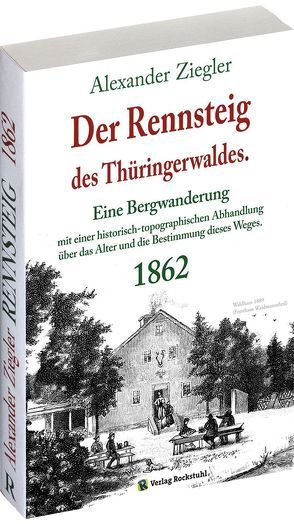 Der Rennsteig des Thüringerwaldes 1862. von Ziegler (Ruhla),  Alexander