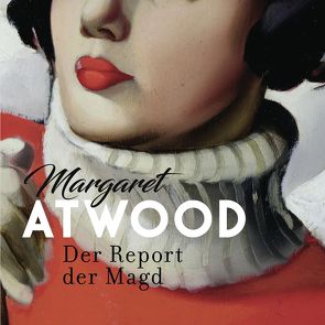 Der Report der Magd von Atwood,  Margaret, Pfetsch,  Helga, Rettinghaus,  Charles, Teltz,  Vera