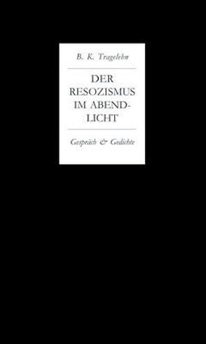 Der Resozismus im Abendlicht von Dwars,  Jens-Fietje, Tragelehn,  B K