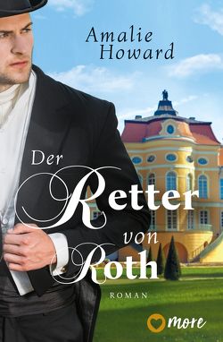 Der Retter von Roth von Althans,  Antje, Howard,  Amalie