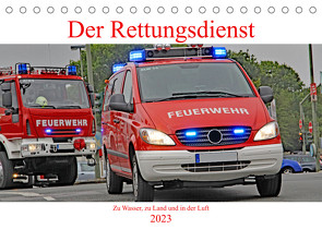 Der Rettungsdienst (Tischkalender 2023 DIN A5 quer) von Siepmann,  Thomas