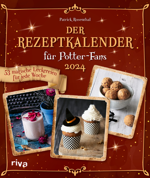 Der Rezeptkalender für Potter-Fans 2024 von Rosenthal,  Patrick