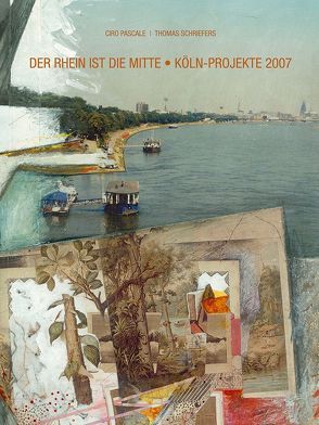 Der Rhein ist die Mitte von Pascale,  Ciro, Schriefers,  Thomas