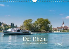 Der Rhein – Von den Alpen bis zur Nordsee (Wandkalender 2019 DIN A4 quer)