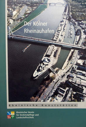 Der Kölner Rheinauhafen von Precht-von Taboritzki,  Barbara