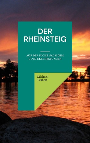 Der Rheinsteig von Teubert,  Michael