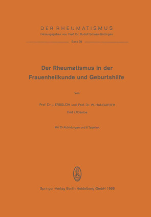 Der Rheumatismus in der Frauenheilkunde und Geburtshilfe von Erbslöh,  J., Hangarter,  W., Schoen,  R.