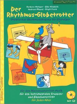 Der Rhythmus-Globetrotter von Barbara Metzger,  Barbara Metzger, Elke Häublein,  Elke Häublein, Frech,  Birgit, Pöppel,  Andreas