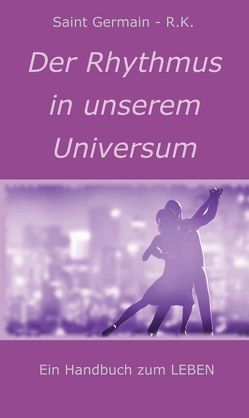 Der Rhythmus in unserem Universum von Germain - R.K.,  Saint