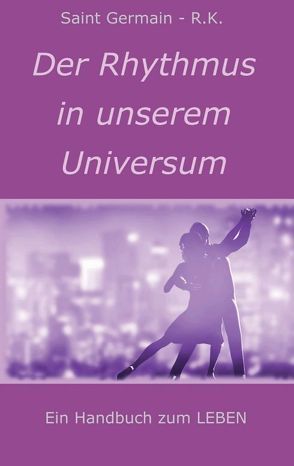 Der Rhythmus in unserem Universum von Germain - R.K.,  Saint