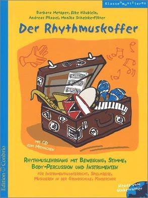 Der Rhythmuskoffer von Barbara Metzger,  Barbara Metzger, Elke Häublein,  Elke Häublein, Pöppel,  Andreas, Schelske-Flöter,  Monika