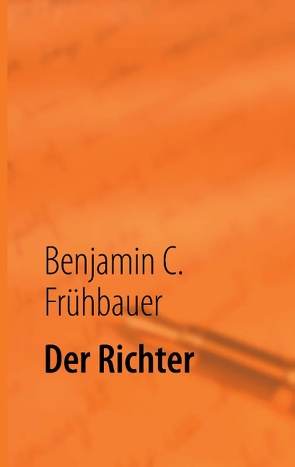 Der Richter von Frühbauer,  Benjamin C.