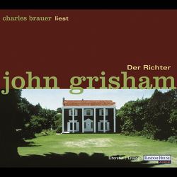 Der Richter von Brauer,  Charles, Dorn-Ruhl,  Kristiana, Friedlich,  Heiner, Grisham,  John, Liesen,  Bernhard, Reiter,  Bea