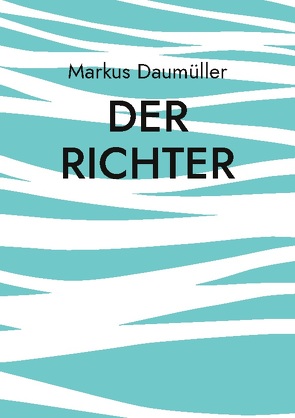 Der Richter von Daumüller,  Markus