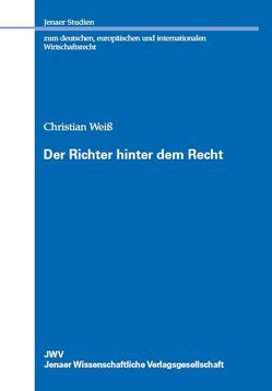 Der Richter hinter dem Recht von Weiss,  Christian