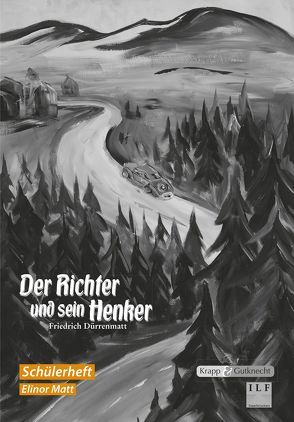 Der Richter und sein Henker – Friedrich Dürrenmatt – Schülerheft von Matt,  Elinor