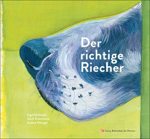 Der richtige Riecher von Ettinger,  Andrea, Kretschmer,  Sarah, Schreyer,  Ingrid