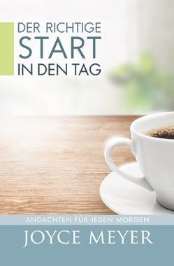 Der richtige Start in den Tag von Meyer,  Joyce