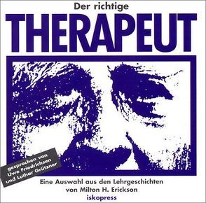 Der richtige Therapeut von Friedrichsen,  Uwe, Grützner,  Lothar, Milton H,  Erickson, Sidney,  Rosen