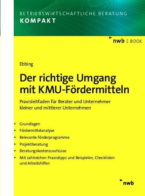 Der richtige Umgang mit KMU-Fördermitteln von Ebbing,  Tanja