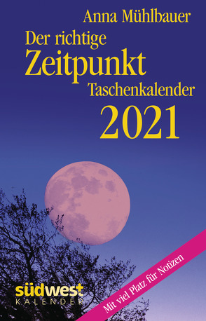 Der richtige Zeitpunkt 2021 Taschenkalender von Mühlbauer,  Anna