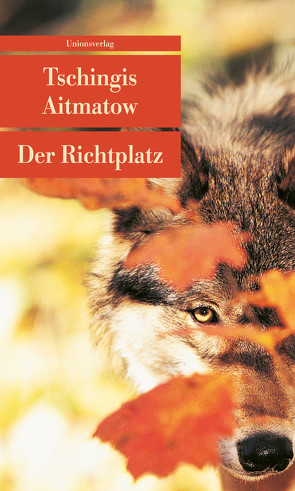 Der Richtplatz von Aitmatow,  Tschingis, Hitzer,  Friedrich