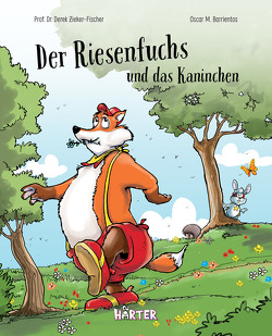 Der Riesenfuchs und das Kaninchen von Barrientos,  Oscar M., Zieker-Fischer,  Prof. Dr. Derek