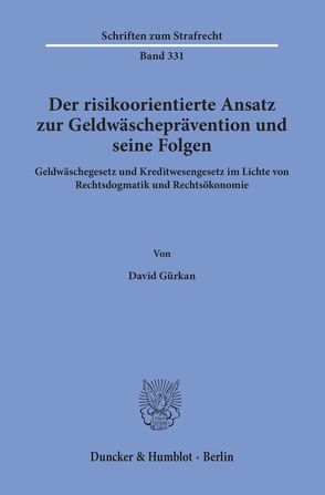 Der risikoorientierte Ansatz zur Geldwäscheprävention und seine Folgen. von Gürkan,  David