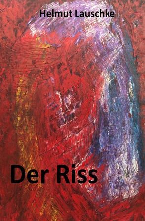 Der Riss von Lauschke,  Helmut