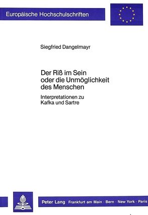 Der Riss im Sein oder die Unmöglichkeit des Menschen von Dangelmayr,  Siegfried