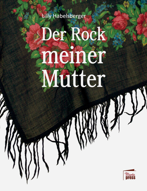 Der Rock meiner Mutter von Habelsberger,  Lilly