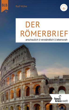 Der Römerbrief von Bibellesebund, Mühe,  Ralf