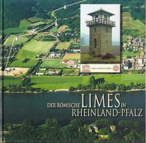 Der Römische Limes in Rheinland Pfalz von Jost,  Cliff A., Meinen,  Markus, Schmickler,  Andreas, Wegner,  Hans H