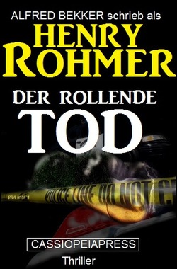 Der rollende Tod: Thriller von Bekker,  Alfred, Rohmer,  Henry