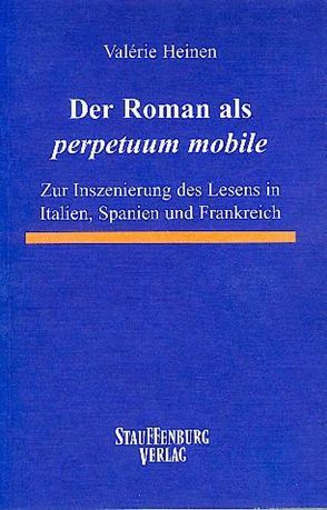 Der Roman als „perpetuum mobile“ von Heinen,  Valérie