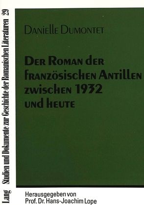 Der Roman der französischen Antillen zwischen 1932 und heute von Dumontet,  Danielle