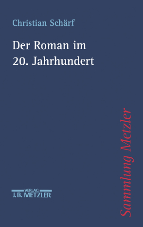 Der Roman im 20. Jahrhundert von Schärf,  Christian