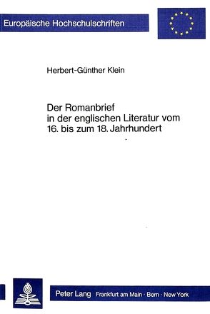 Der Romanbrief in der englischen Literatur vom 16. bis zum 18. Jahrhundert von Klein,  Herbert-Günther