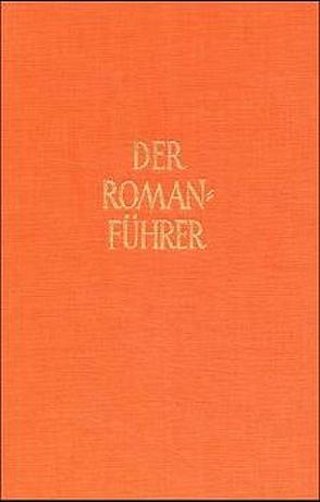 Der Romanführer. Der Inhalt der Romane und Novellen der Weltliteratur von Beer,  Johannes, Graef,  Bernd, Gräf,  Jutta, Olbrich,  Wilhelm, Pleßke,  Hans-Christoph