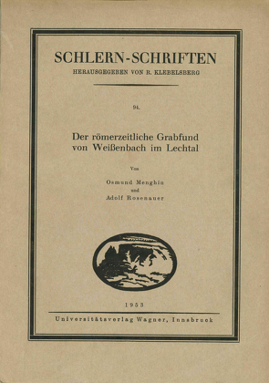 Der römerzeitliche Grabfund von Weißenbach im Lechtal von Menghin,  Osmund, Rosenauer,  Adolf